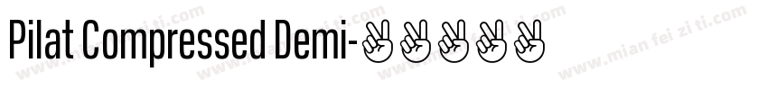 Pilat Compressed Demi字体转换